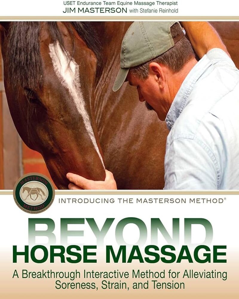 Beyond Horse Massage: A Breakthrough, Interactive Method for Alleviating Soreness, Strain, and Tension